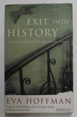 Exit into history : a journey through the new Eastern Europe / Eva Hoffman foto