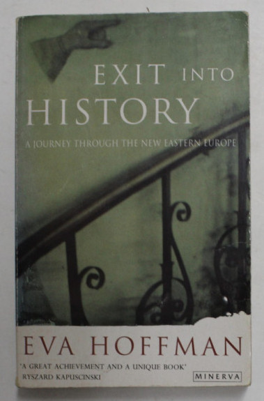 Exit into history : a journey through the new Eastern Europe / Eva Hoffman
