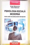 Psihologia Sociala Moderna - Serge Moscovici, Ivana Markova, Polirom, 2011, Psihologie, 280 pagini