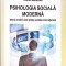 PSIHOLOGIA SOCIALA MODERNA-SERGE MOSCOVICI, IVANA MARKOVA-267968