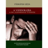 A v&aacute;ndor-l&iacute;ra - A l&iacute;rai &quot;l&eacute;lekv&aacute;ndorl&aacute;s&quot; &aacute;ttekint&eacute;se - P&aacute;sk&aacute;ndi G&eacute;za