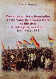 Prezenta activa a Romanilor de pe Vaile Somesului Mare si Bistritei la intregirea nemului (oct.-dec.) 1918 - Ioan I. Bureaca