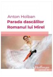 Parada dascalilor. Romanul lui Mirel - Paperback brosat - Anton Holban - Hoffman