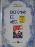 DICTIONAR DE ARTA. TERMENI DE ATELIER-ION N. SUSALA, OVIDIU BARBULESCU-355566