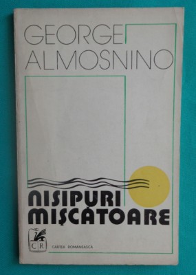 George Almosnino &amp;ndash; Nisipuri miscatoare (poeme)( prima editie ) foto