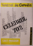 TEATRUL DE COMEDIE , CAIET - PROGRAM , PIESA &#039;&#039; CELEBRUL 702 &#039;&#039; , STAGIUNEA 1960-1961