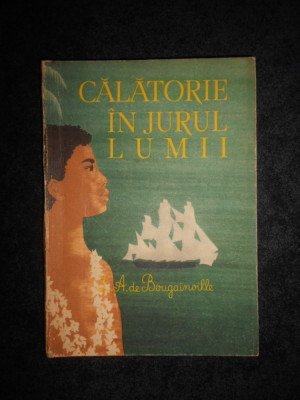 Louis Antoine de Bougainville - Calatorie in jurul lumii 1766-1769 foto