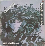 Disc vinil, LP. WE BELIEVE-Touch El Arab, Rock and Roll