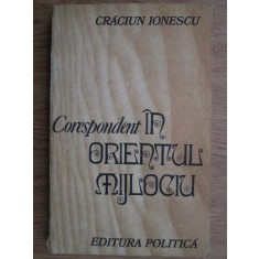 Craciun Ionescu - Corespondent in Orientul Mijlociu