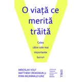 O viata ce merita traita - Miroslav Volf