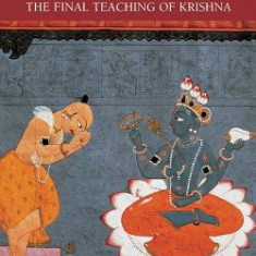 The Uddhava Gita: The Final Teaching of Krishna