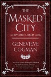 The Masked City: A Invisible Library Novel