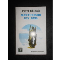 Pavel Chihaia - Marturisiri din exil