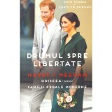 Omid Scobie, Carolyn Durand - Drumul spre libertate. Harry &amp; Maghan.