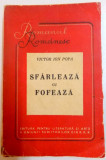 SFARLEAZA CU FOFEAZA de VICTOR ION POPA , 1949
