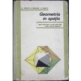 GEOMETRIA IN SPATIU. MANUAL PENTRU CLASA A X-A LICEE-N.N. MIHAILEANU, C. IONESCU-BUJOR, C. IONESCU-TIU-335605