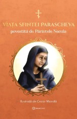 Viata Sfintei Parascheva Povestita De Parintele Necula, Parintele Constantin Necula - Editura Bookzone