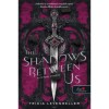 The Shadows Between Us - Az &aacute;rnyak k&ouml;zt&uuml;nk - Tricia Levenseller