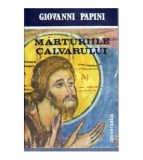 Giovanni Papini - Marturiile calvarului - 109766