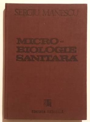 Microbiologie sanitara, Sergiu Manescu, fara supracoperta, stare f buna. foto