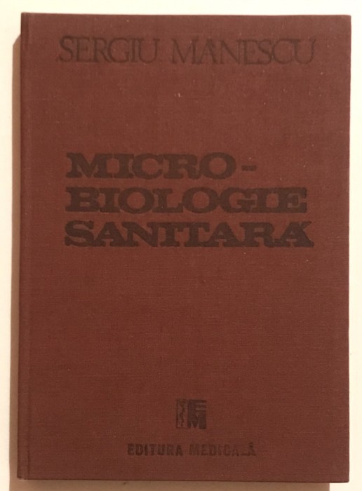 Microbiologie sanitara, Sergiu Manescu, fara supracoperta, stare f buna.