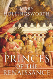 Princes of the Renaissance | Mary Hollingsworth, Head Of Zeus