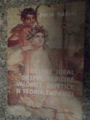 Despre Ideal Despre Fericire Valorile Estetice Si Teoria Empa - Petre Andrei ,535207 foto