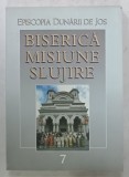 BISERICA , MISIUNE , SLUJIRE , VOLUMUL 7 , 2007