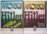 Antonescu-Hitler. Corespondenta si intalniri inedite (1940-1944) (2 volume)