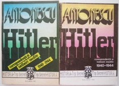 Antonescu-Hitler. Corespondenta si intalniri inedite (1940-1944) (2 volume)