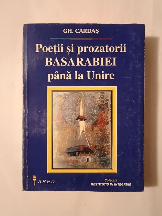 Gh. Cardaș - Poeții și prozatorii Basarabiei p&acirc;nă la Unire (dedicație Grigore Vieru)