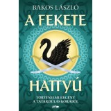A fekete hatty&uacute; - T&ouml;rt&eacute;nelmi reg&eacute;ny a tat&aacute;rd&uacute;l&aacute;s kor&aacute;b&oacute;l - Bakos L&aacute;szl&oacute;