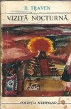Vizita Nocturna B. Traven Editura Univers Meridiane An 1971 Romane Celebre Literatura Straina Carti Vechi Editie Colectie