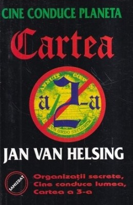 Jan van Helsing - Organizatiile secrete, cine conduce planeta ( CARTEA A 2-A ) foto