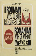 Le Roumain avec ou sans professeur / Romanian with or without a teacher / Romana cu sau fara profesor - 1993 - Liana Pop (xx526)