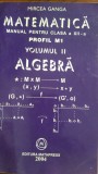 Matematica Algebra Manual clasa XII M1 Vol II Mircea Ganga 2004