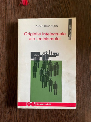 Alain Besancon - Originile intelectuale ale leninismului foto