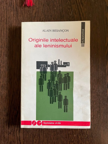 Alain Besancon - Originile intelectuale ale leninismului