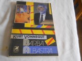 BARBA ALBASTRA - KURT VONNEGUT,1991