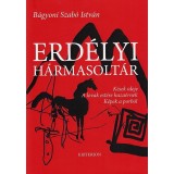 Erd&eacute;lyi h&aacute;rmasolt&aacute;r - B&aacute;gyoni Szab&oacute; Istv&aacute;n