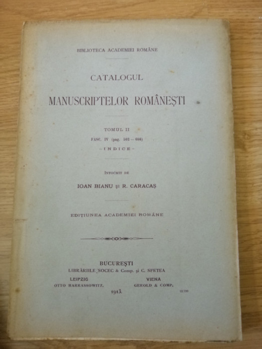 Ioan Bianu - Catalogul Manuscriselor Romanesti, Tomul II Fascicula IV, 1913