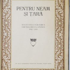 PENTRU NEAM SI TARA, SOCIETATEA OCROTIREA ORFANILOR DIN RAZBOI 1916-1924 * PREZINTA URME DE UZURA