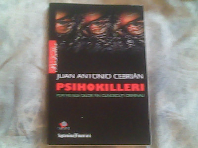 Psihokilleri-potretele celor mai cunoscuti criminali-Juan Antonio Cebrian foto