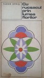 CU RUCSACUL PRIN LUMEA FLORILOR-TUDOR OPRIS-360633