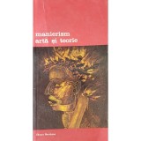 Gian Paolo Lomazzo - Manierism. Arta si teorie (Editia: 1982)