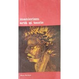 Gian Paolo Lomazzo - Manierism. Arta si teorie (editia 1982)