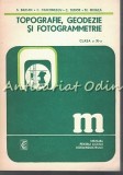 Topografie, Geodezie Si Fotogrammetrie - A. Barsan, C. Deaconescu