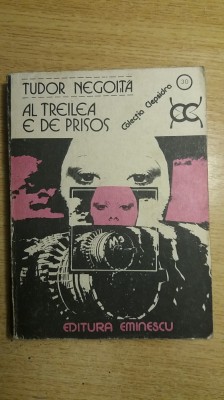 myh 533 - TUDOR NEGOITA - AL TREILEA E DE PRISOS - ED 1984 foto