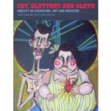 Fat, Gluttony and Sloth