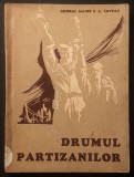 rara 1945 DRUMUL PARTIZANILOR &ndash; General Maior S.A. Covpac 184 pag ilustrata cu reproduceri foto WW2 Al Doilea Razboi Mondial Ucraina Belarus Rusia